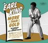 Earl King: More Than Gold: The Complete 1955 - 1962 Ace & Imperial Singles (Limited-Edition), CD