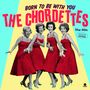 The Chordettes: Born To Be With You - The Hits (180g) (Limited Edition) (Colored Vinyl), LP