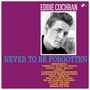 Eddie Cochran: Never To Be Forgotten + 4 Bonus Tracks (180g) (Limited-Edition), LP