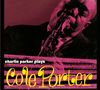 Charlie Parker: Plays Cole Porter (+ 6 Bonus Tracks) (Limited Edition), CD