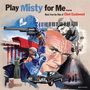 : Play Misty For Me: Music From The Films Of Clint Eastwood (Limited Edition) (180g) (Blue Vinyl) (Audiophile Pressing), LP