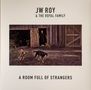 JW Roy & The Royal Family: A Room Full Of Strangers (Limited-Numbered-Edition) (Red Vinyl), LP