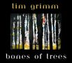 Tim Grimm: Bones Of Trees, CD