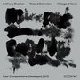 Anthony Braxton & Roland Dahinden: Four Compositions (Wesleyan) 2013, 4 CDs