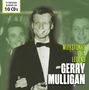 Gerry Mulligan: 19 Original Albums (Milestones Of A Legend), 10 CDs