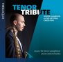 Tenor Tribute - Musik für Saxophon, Klavier & Orchester, CD