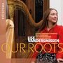 Text: "OUR ROOTS, LISE VANDERSMISSEN, MUSIC BY JEANNE ADRIENNE KUFFERATH, FÉLIX GODEFROID, JACQUELINE FONTYN." Frau neben Harfe., CD