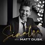 Matt Dusk (geb. 1978): Sinatra With Matt Dusk, CD