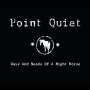 Point Quiet: Ways And Needs Of A Night Horse, CD