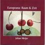Johan Meijer: Europeana: Raum & Zeit, 2 CDs