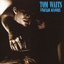 Tom Waits (geb. 1949): Foreign Affairs, CD