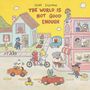 Eine bunte Straßenillustration mit dem Text: "The World Is Not Good Enough". Verschiedene Figuren: Tiere und Menschen., CD