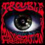 Trouble: Manic Frustration, LP
