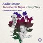 "Addio Amore" steht oben. Namen: Jeanine De Bique, Terry Wey. Darunter: KAMMERORCHESTER BASEL. Zwei Personen vor floraler Silhouette., CD