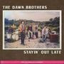 Dawn Brothers: Stayin' Out Late (180g), LP