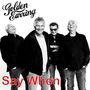 Golden Earring (The Golden Earrings): Say When (Limited Numbered Edition) (Gold Vinyl), SIN