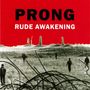 Prong: Rude Awakening (180g), LP