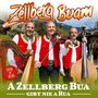 Zellberg Buam: A Zellberg Buam gibt nie a Rua, CD