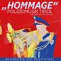 Polizeimusik Tirol: Hommage-Blasmusik die begeistert, CD