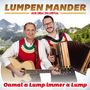 Lumpen Mander aus dem Zillertal: Oamol a Lump immer a Lump, CD
