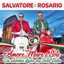 Salvatore E Rosario: Amore, Mare E Sole: Die schönsten Lieder aus Bella Italia, CD