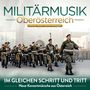 Militärmusik Oberösterreich: Im gleichen Schritt und Tritt: Neue Konzertmärsche aus Österreich, CD
