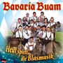 Bavaria Buam: Heut spielt die Blasmusik, CD, CD