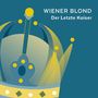 "Wiener Blond: Der Letzte Kaiser" steht über einer stilisierten Krone mit gelben und blauen Elementen.
