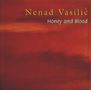 Nenad Vasilić: Honey And Blood, CD, CD