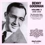 Benny Goodman (1909-1986): Alternative Takes Volume 3, CD