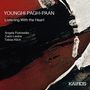 Younghi Pagh-Paan (geb. 1945): Lieder & Kammermusik "Listening With the Heart", CD