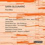 Sara Glojnaric: Werke "Pure Bliss", CD