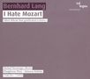 Bernhard Lang: I Hate Mozart (Musiktheater in 2 Akten), 2 Super Audio CDs