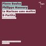 Pierre Boulez (1925-2016): Le Marteau sans Maitre, CD