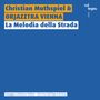 Christian Muthspiel: La Melodia della Strada, 2 CDs, 2 CDs