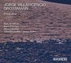 Jorge Villavicencio Grossmann: Kammermusik "From Afar", CD