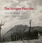Michael F. Williams: The Juniper Passion, CD,CD
