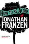 Jonathan Franzen: How to Be Alone, Buch