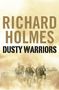 Richard Holmes: Dusty Warriors, Buch