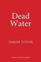 Simon Toyne: Dead Water, Buch