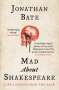 Jonathan Bate: Mad about Shakespeare, Buch