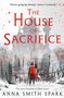Anna Smith Spark: The House of Sacrifice, Buch