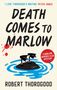 Robert Thorogood: Death Comes to Marlow, Buch