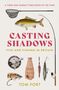 Tom Fort: Casting Shadows, Buch