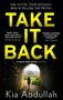 Kia Abdullah: Abdullah, K: Take It Back, Buch