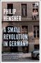 Philip Hensher: A Small Revolution in Germany, Buch