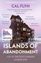 Cal Flyn: Islands of Abandonment, Buch