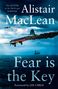 Alistair Maclean: Maclean, A: Fear is the Key, Buch