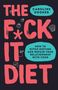 Caroline Dooner: The F*ck It Diet, Buch