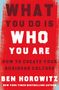 Ben Horowitz: What You Do Is Who You Are, Buch